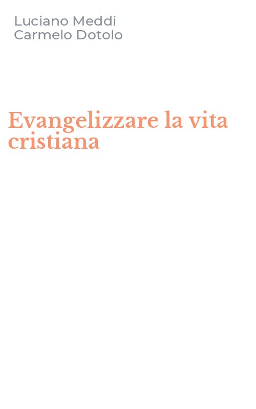 Evangelizzare la vita cristiana