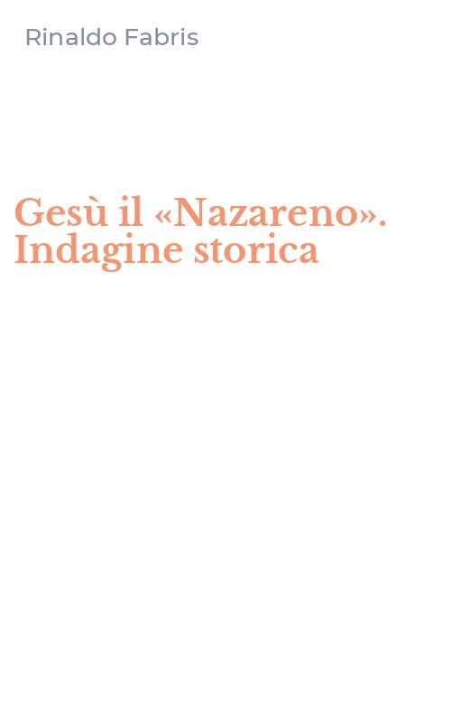Gesù il «Nazareno». Indagine storica