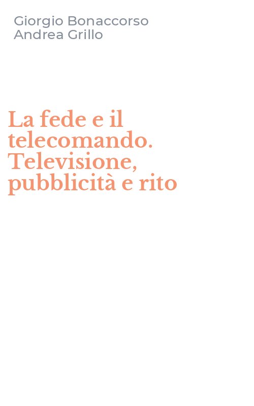 La fede e il telecomando. Televisione, pubblicità e rito