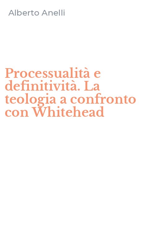 Processualità e definitività. La teologia a confronto con Whitehead