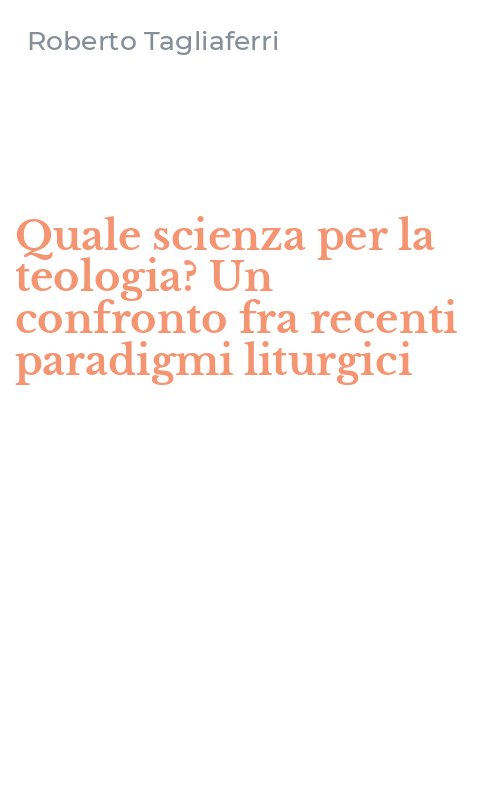 Quale scienza per la teologia? Un confronto fra recenti paradigmi liturgici
