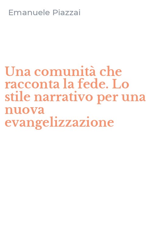 Una comunità che racconta la fede. Lo stile narrativo per una nuova evangelizzazione
