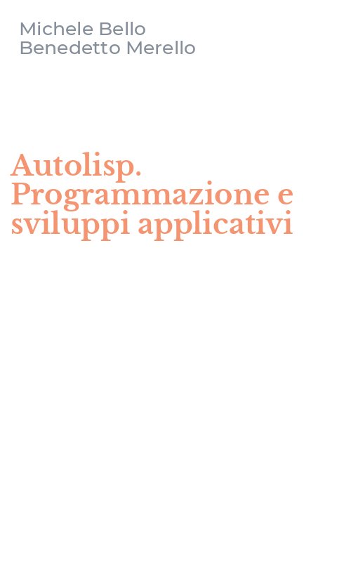 Autolisp. Programmazione e sviluppi applicativi
