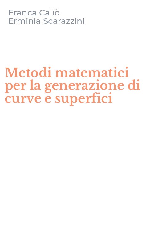 Metodi matematici per la generazione di curve e superfici