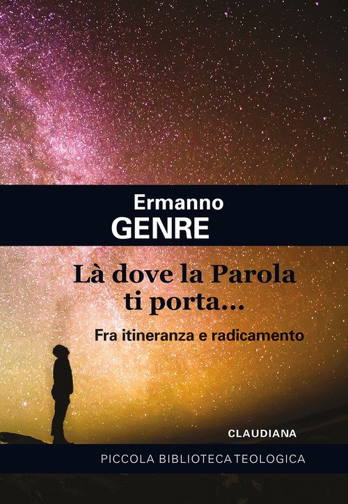 Là dove la Parola ti porta... Fra itineranza e radicamento