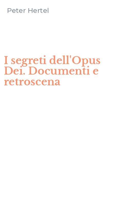 I segreti dell'Opus Dei. Documenti e retroscena