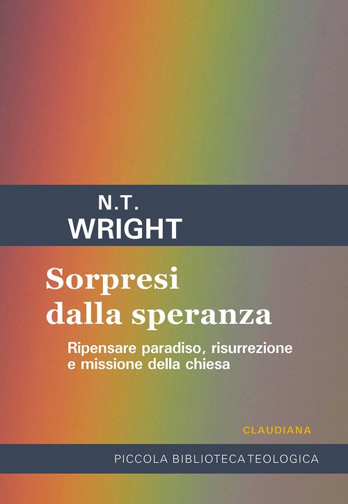 Sorpresi dalla speranza. Ripensare paradiso, risurrezione e missione della Chiesa