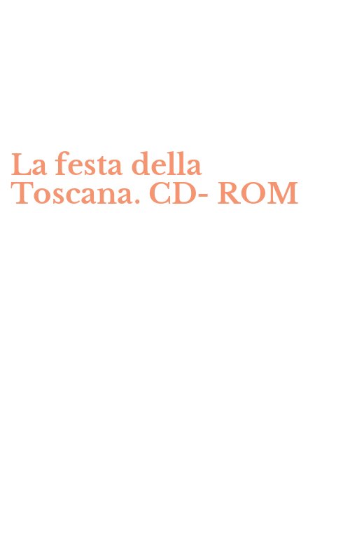 La festa della Toscana. CD-ROM