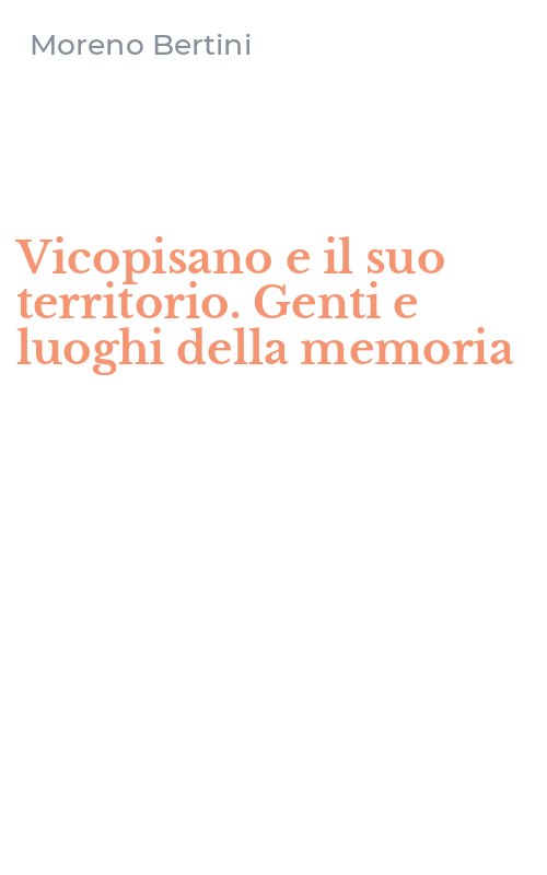 Vicopisano e il suo territorio. Genti e luoghi della memoria