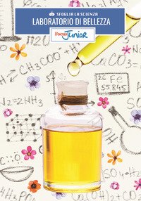 Laboratorio di bellezza. Sfoglia la scienza. Focus Junior