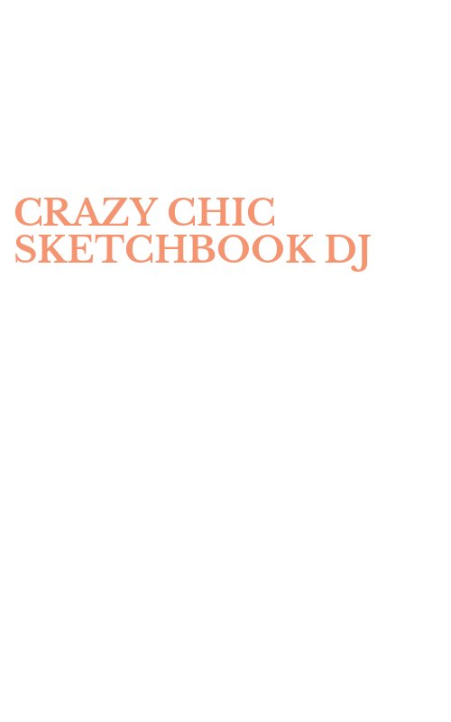 CRAZY CHIC SKETCHBOOK DJ