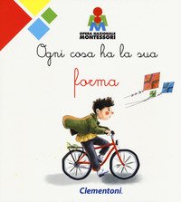 Ogni cosa ha la sua forma. Montessori