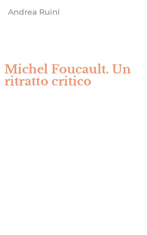 Michel Foucault. Un ritratto critico