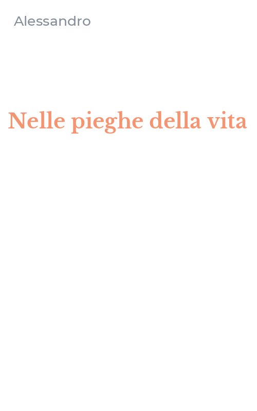 Nelle pieghe della vita