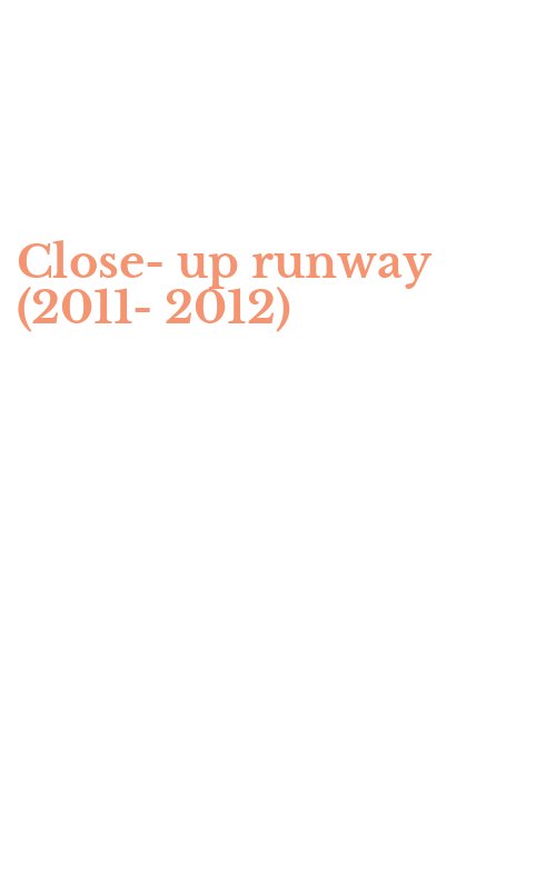 Close-up runway (2011-2012)