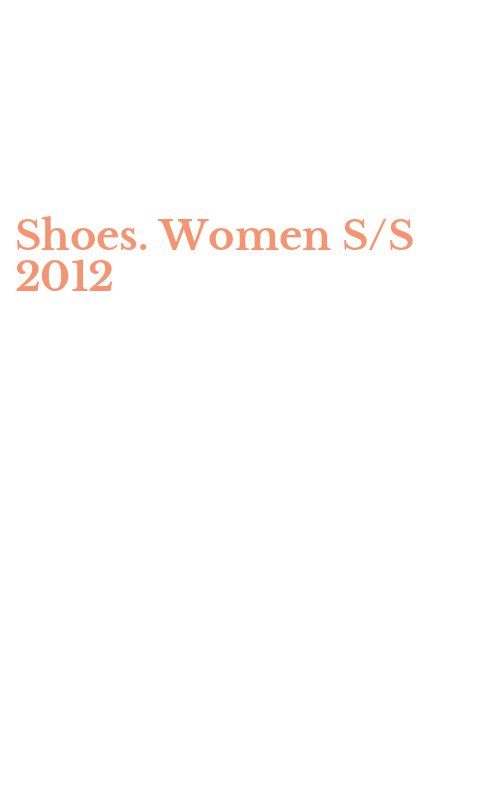 Shoes. Women S/S 2012