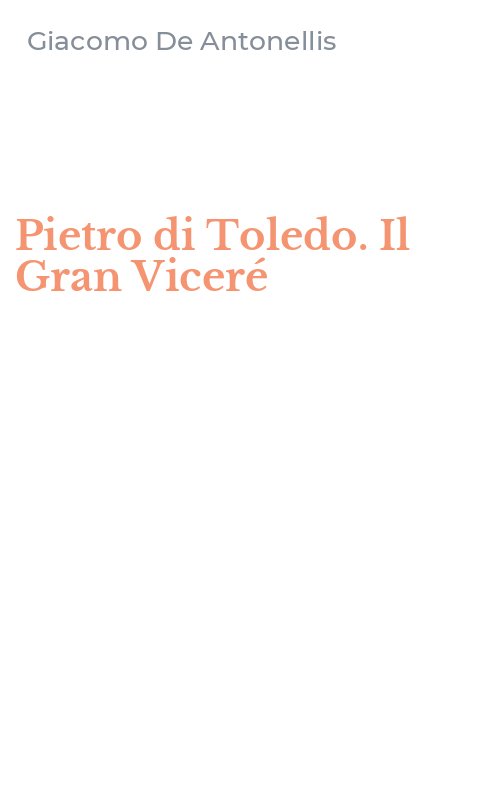 Pietro di Toledo. Il Gran Viceré