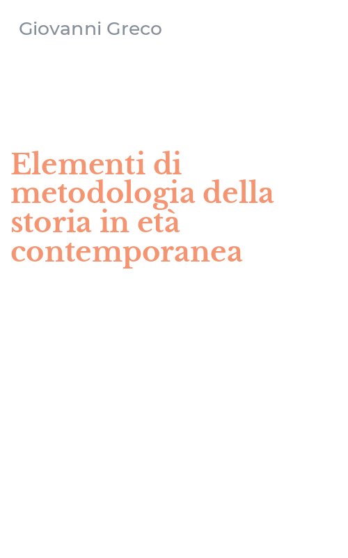 Elementi di metodologia della storia in età contemporanea