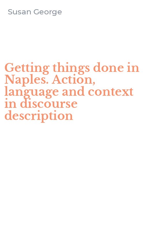 Getting things done in Naples. Action, language and context in discourse description