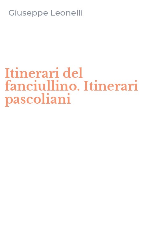 Itinerari del fanciullino. Itinerari pascoliani