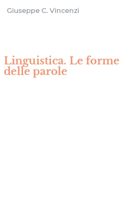 Linguistica. Le forme delle parole
