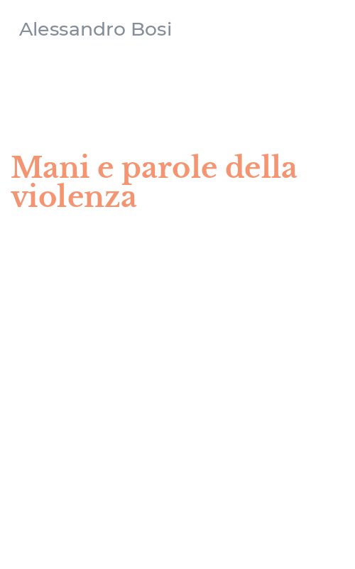 Mani e parole della violenza