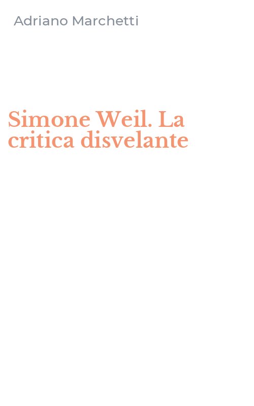 Simone Weil. La critica disvelante