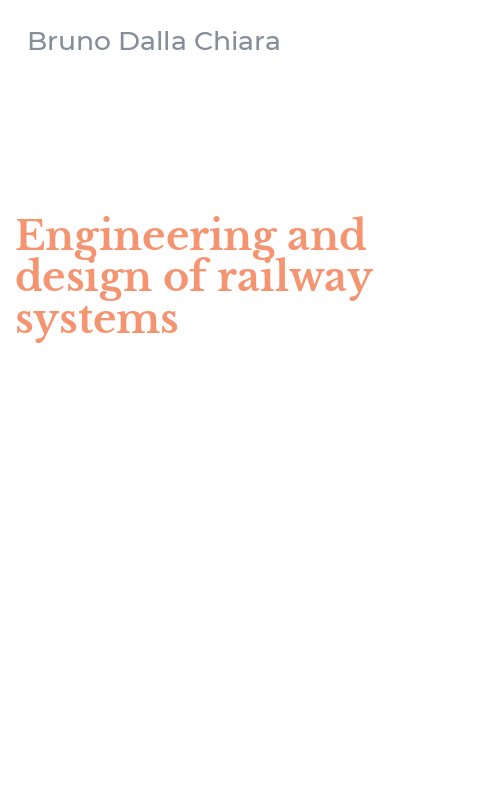 Engineering and design of railway systems