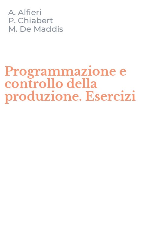 Programmazione e controllo della produzione. Esercizi
