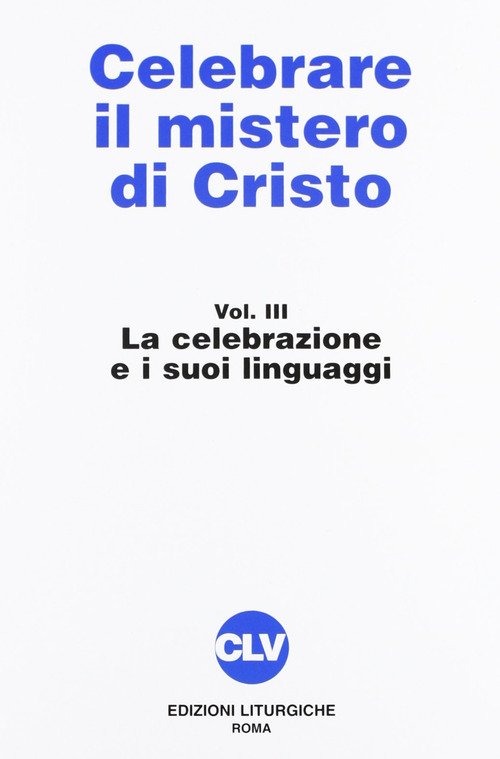 Celebrare il mistero di Cristo