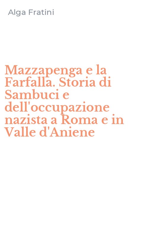 Mazzapenga e la Farfalla. Storia di Sambuci e dell'occupazione nazista a Roma e in Valle d'Aniene