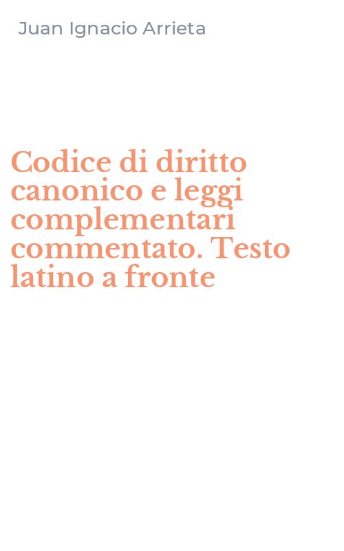 Codice di diritto canonico e leggi complementari commentato. Testo latino a fronte