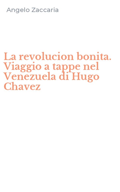 La revolucion bonita. Viaggio a tappe nel Venezuela di Hugo Chavez