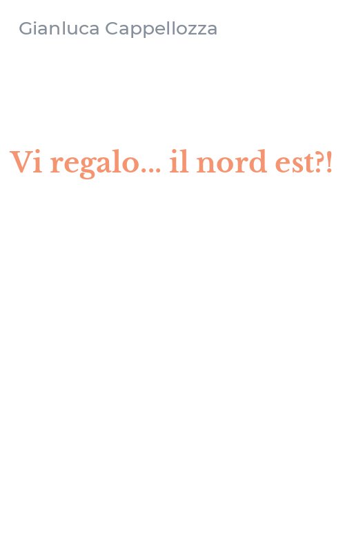 Vi regalo... il nord est?!