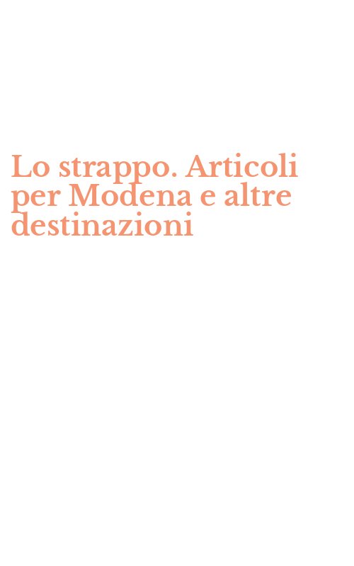 Lo strappo. Articoli per Modena e altre destinazioni