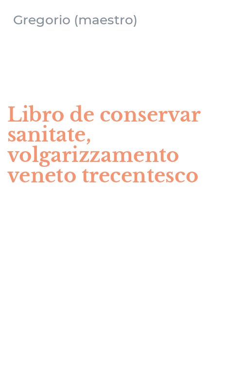 Libro de conservar sanitate, volgarizzamento veneto trecentesco