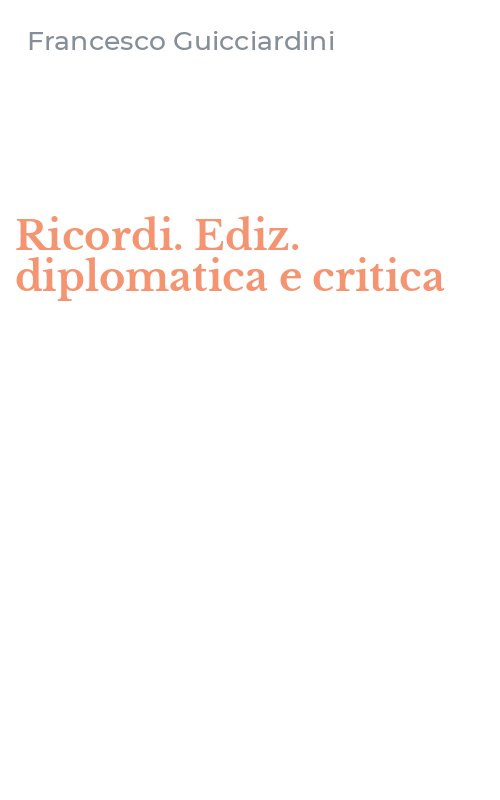 Ricordi. Ediz. diplomatica e critica