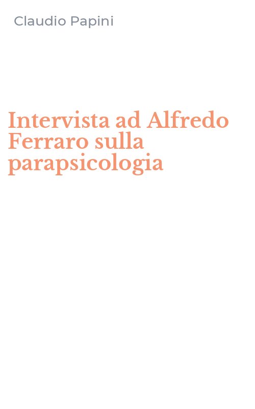 Intervista ad Alfredo Ferraro sulla parapsicologia