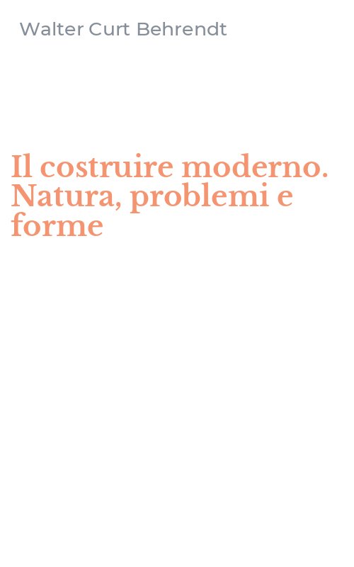 Il costruire moderno. Natura, problemi e forme