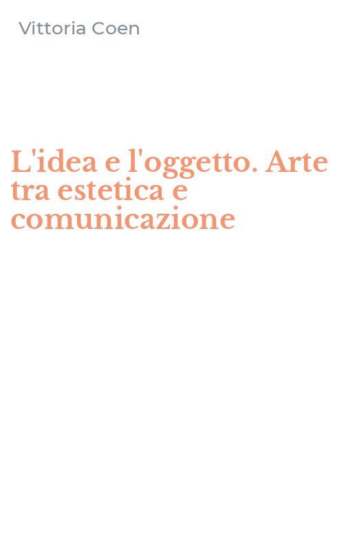 L'idea e l'oggetto. Arte tra estetica e comunicazione