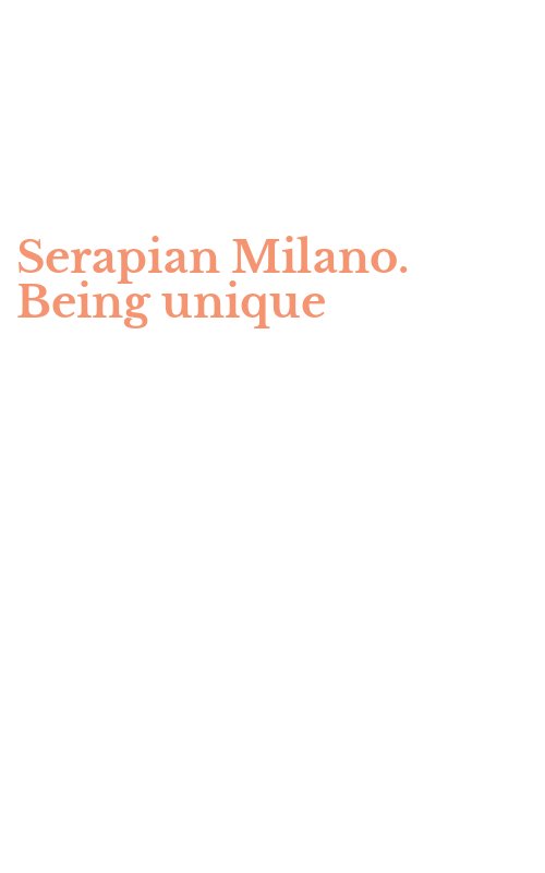 Serapian Milano. Being unique