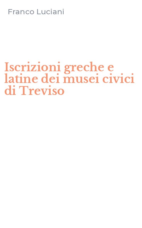 Iscrizioni greche e latine dei musei civici di Treviso
