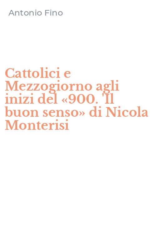 Cattolici e Mezzogiorno agli inizi del «900. 'Il buon senso» di Nicola Monterisi