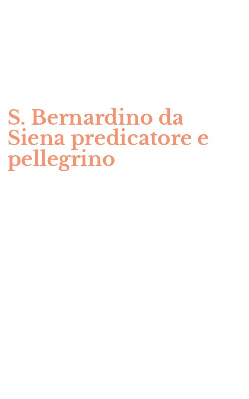 S. Bernardino da Siena predicatore e pellegrino