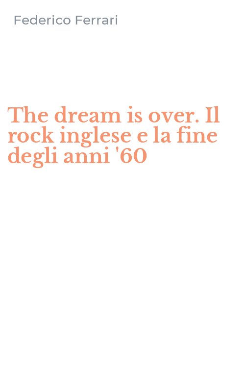 The dream is over. Il rock inglese e la fine degli anni '60