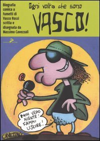 Ogni volta che sono Vasco!