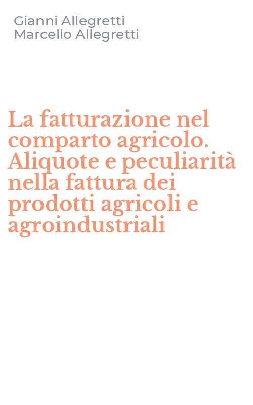 La fatturazione nel comparto agricolo. Aliquote e peculiarità nella fattura dei prodotti agricoli e agroindustriali