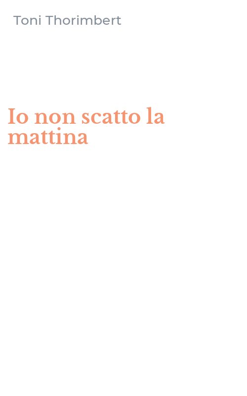 Io non scatto la mattina