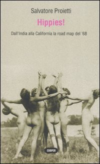 Hippies! Dall'India alla California la road map del '68