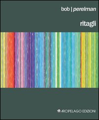 Ritagli. Testo inglese a fronte
